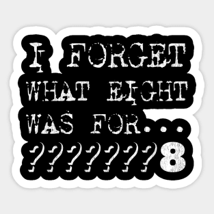 I forget what eight was for Sticker